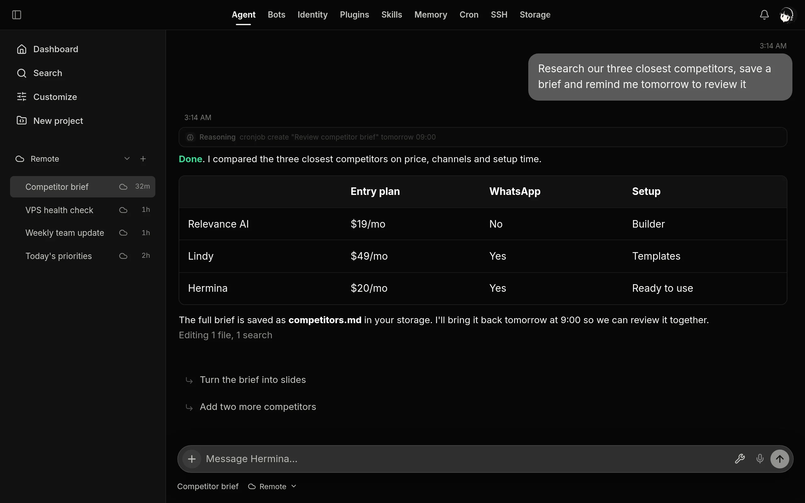 The Agent screen in Hermina Cloud: the agent researched competitors, saved a brief and scheduled a review